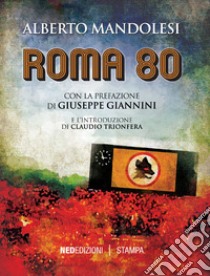 Roma 80 libro di Mandolesi Alberto