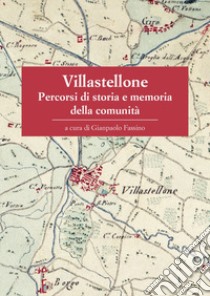 Villastellone. Percorsi di storia e memoria della comunità libro di Fassino G. (cur.)