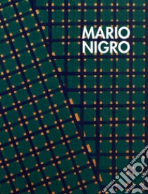 Mario Nigro. Le strutture dell'esistenza. Ediz. italiana e inglese libro di Sardella Federico; Addamiano A. (cur.)