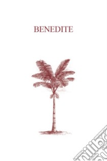 Benedite libro di Locatelli Claudia; Aletti Montano & Co. Family Office (cur.)