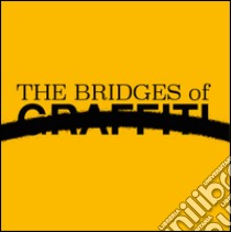 The bridge of graffiti libro di De Mitri G. (cur.)