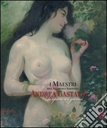 I maestri dell'Accademia Albertina. Andrea Gastaldi. Le opere e i giorni. Ediz. illustrata libro di Cordero G. (cur.)