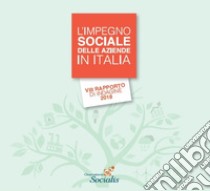 L'impegno sociale delle aziende in Italia. 8º rapporto di indagine 2018 libro di Orsi R. (cur.)