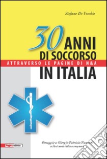 30 anni di soccorso in Italia attraverso le pagine di N&A libro di De Vecchis Stefano