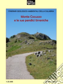 Monte Cocuzzo e le sue pendici tirreniche 1:25.000 libro di De Luca Francesco; Salerno Giovanni