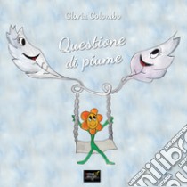 Questione di piume libro di Colombo Gloria