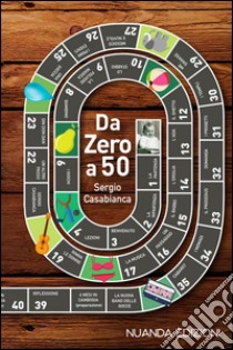 Da zero a 50 libro di Casabianca Sergio