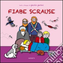 Fiabe scrause. Ediz. illustrata libro di Perini Paolo