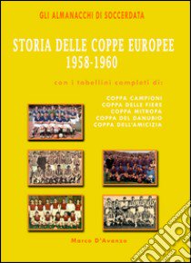 Storia delle coppe europee (1958-1960) libro di D'Avanzo Marco