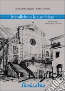 Mendicino e le sue chiese libro di Pagano Alessandra; Gabrieli Enzo