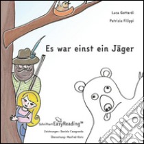 Es war einst ein Jäger libro di Filippi Patrizia; Gottardi Luca