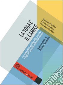 La toga e il camice. La responsabilità giuridica dello psichiatra e degli altri operatori della salute mentale libro di Scalini Rachele; Rondoni Diana; Scalini Massimo