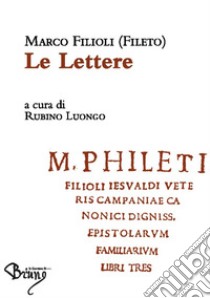 Le lettere. Ediz. critica libro di Fileto; Luongo R. (cur.)