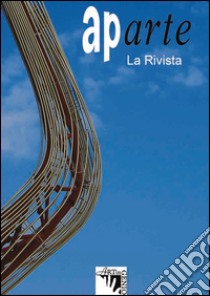 Aparte. La rivista (2016) libro di Barni F. (cur.); Maltinti A. (cur.); Antenucci G. (cur.)