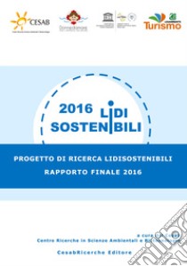 LidiSostenibili 2016. Progetto di ricerca Lidisostenibili Rapporto finale 2016 libro di Amato E. (cur.)