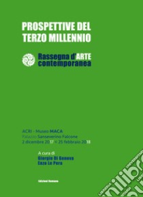 Prospettive del terzo millennio. Rassegna d'arte contemporanea libro di Le Pera E. (cur.); Di Genova G. (cur.)