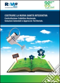 Costruire la nuova sanità integrativa libro