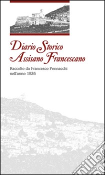 Diario storico assisano francescano libro