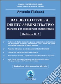 Dal diritto civile al diritto amministrativo. Manuale per i concorsi in magistratura libro di Plaisant Antonio