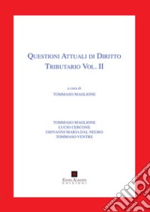 Questioni attuali di diritto tributario. Vol. 2 libro di Maglione Tommaso; Cercone Lucio; Dal Negro Giovanni M.