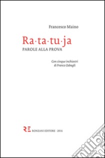 Ra-ta-tu-ja. Parole alla prova libro di Maino Francesco