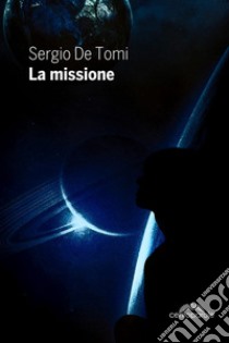 La missione libro di De Tomi Sergio