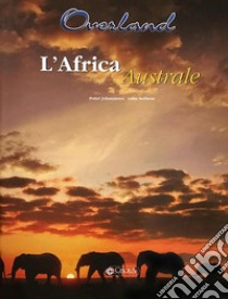 Overland Southern Africa. Ediz. illustrata. Con CD-Audio libro di Johannesen Petter