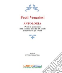 Poeti venariesi. Antologia libro di Maschio E. (cur.)