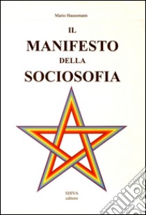 Il manifesto della sociosofia libro di Haussmann Mario