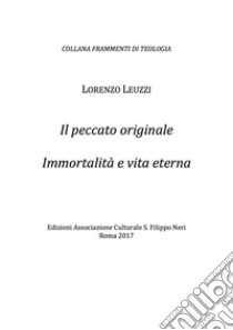 Il peccato originale. Immortalità e vita eterna libro di Leuzzi Lorenzo