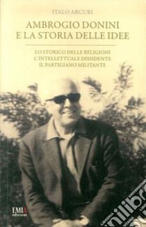 Ambrogio Donini e la storia delle idee libro di Arcuri Italo