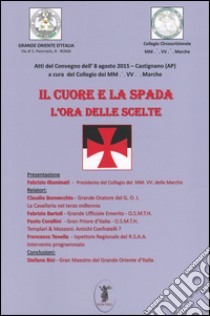 Il cuore e la spada. La cavelleria sacra nel terzo millennio libro