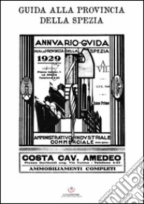 Annuario. Guida per la provincia della Spezia 1929 libro