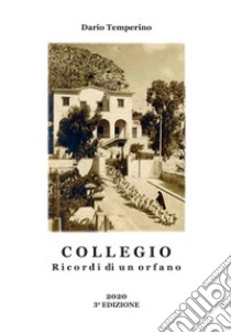 Collegio. Ricordi di un orfano libro di Temperino Dario