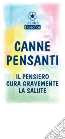 Canne pensanti. Il pensiero cura gravemente la salute. Ediz. italiana e inglese libro