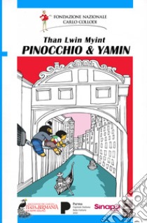 Pinocchio & Yamin. Ediz. bilingue libro di Thant Zin Soe; Shwe M. (cur.)