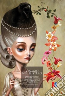 Viaggio nel mistero. Una guida insolita ai misteri segreti. Leggende e curiosità del Piemonte, Liguria e Valle d'Aosta. Ediz. italiana e inglese libro di Perucchietti Enrica