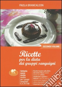 Ricette per la dieta dei gruppi sanguigni. Vol. 2 libro di Brancaleon Paola; Corona V. (cur.)