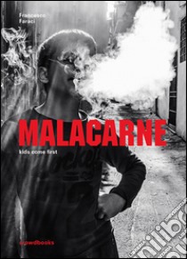 Malacarne. Ediz. italiane e inglese libro di Faraci Francesco; Donato B. (cur.)