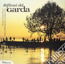 Riflessi del Garda. Ediz. multilingue libro di Ceresa Pierlucio; Pezzotta Mauro