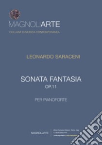 Sonata fantasia Op. 11. Per pianoforte libro di Saraceni Leonardo