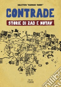 Contrade. Storie di ZAD e NOTAV libro di Collettivo Mauvaise Troupe