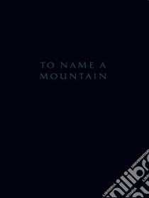 To name a mountain libro di Almendros Alfonso