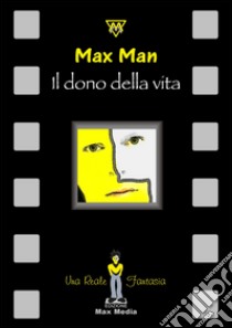 Il dono della vita libro di Giallo Max