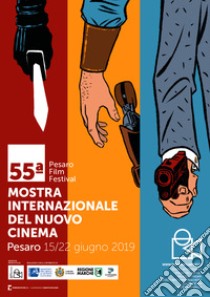 55ª Mostra internazionale del Nuovo Cinema. Catalogo generale (Pesaro, 15-22 giugno 2019) libro di Armocida P. (cur.); Scura C. (cur.)