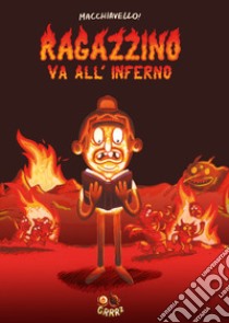 Ragazzino va all'inferno libro di Macchiavello Enrico