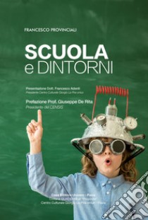 Scuola e dintorni libro di Provinciali Francesco