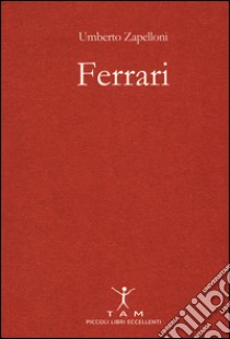 Ferrari libro di Zapelloni Umberto