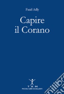 Capire il Corano libro di Adly Farid