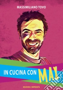 In cucina con Max libro di Tovo Massimiliano